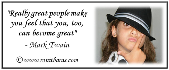 Really great people make you feel that you, too, can become great - Mark Twain