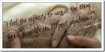 I feel the capacity to care is that which gives life its deepest significance