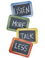 Listen more, talk less