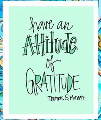 Have an attitude of gratitude - Thomas S. Monson