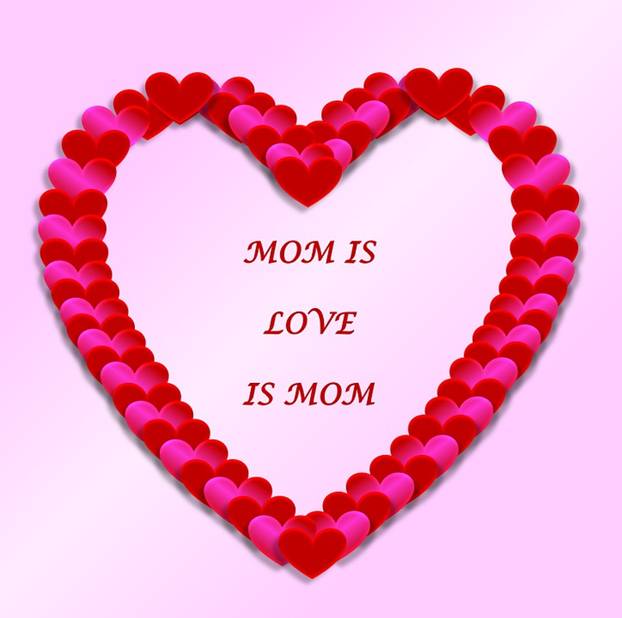 Mom is Love is Mom written inside a heart made of hearts