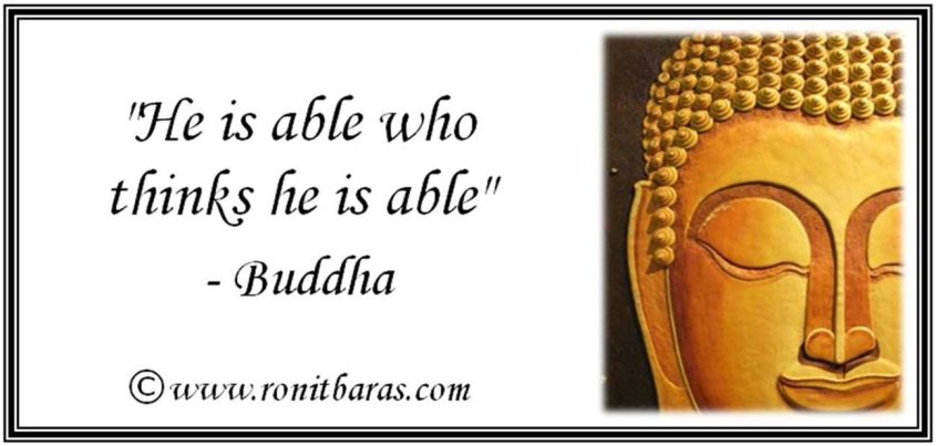He is able who thinks he is able - Buddha