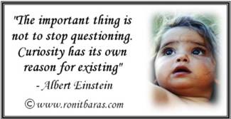 The important thing is not to stop questioning. Curiosity has its own reason for existing - Albert Einstein